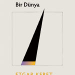 Etgar Keret'ten zamanımızda hayatta ve ayakta kalmaya dair vurucu, dokunaklı, yepyeni öyküler