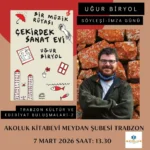 Trabzon Kültür ve Edebiyat Buluşmaları’nın Yeni Konuğu: Uğur Biryol