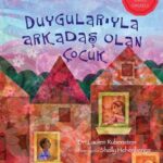 Duygularıyla Arkadaş Olan Çocuk: Çocuk Edebiyatında Duygusal Okuryazarlığa Açılan Bir Kapı  | Hayret...