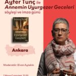 Ayfer Tunç Annemin Uyurgezer Geceleri'yle Ankara'da okurlarıyla buluşuyor