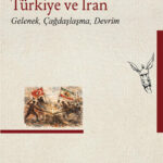 Osmanlı ve İran’da gerçekleşen gelenek-çağdaşlaşma-devrim ilişkisini karşılaştırmalı bir tarihsel so...