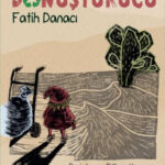 Fatih Danacı'ndan geri dönüşüm temasını fantastik bir dille anlatan çarpıcı bir kitap Dönüştürücü