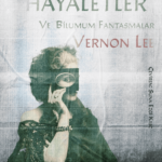 Vernon Lee'in Hayaletler ve Bilumum Fantasmalar kitabı okurlar buluştu