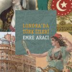 Günün önerisi: Londra’da Türk İzleri