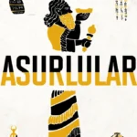 Antik Asur’un arkeolojik tarihini, görkemli mimarisini, sanatını ve edebiyatını gözler önüne seren ç...