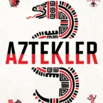 Eski ve gizemli Aztek uygarlığına dair zengin, çarpıcı ve aydınlatıcı bir anlatı
