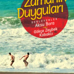 Aksu Bora ve Gökçe Zeybek Kabakcı’nın hazırladığı derleme Zamanın Duyguları okurla buluştu