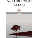 Ada, Büyüme ve Yalnızlık Elsa Morante ve Arturo’nun Adası | Neslihan Hazırlar