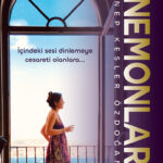 Tesadüfler, kırık kalpler, kayıp bellekler ve “Anemonlar” | Burak Soyer