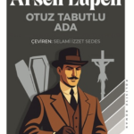 Maurice Leblanc’ın yazdığı Arsen Lüpen-Otuz Tabutlu Ada raflarda