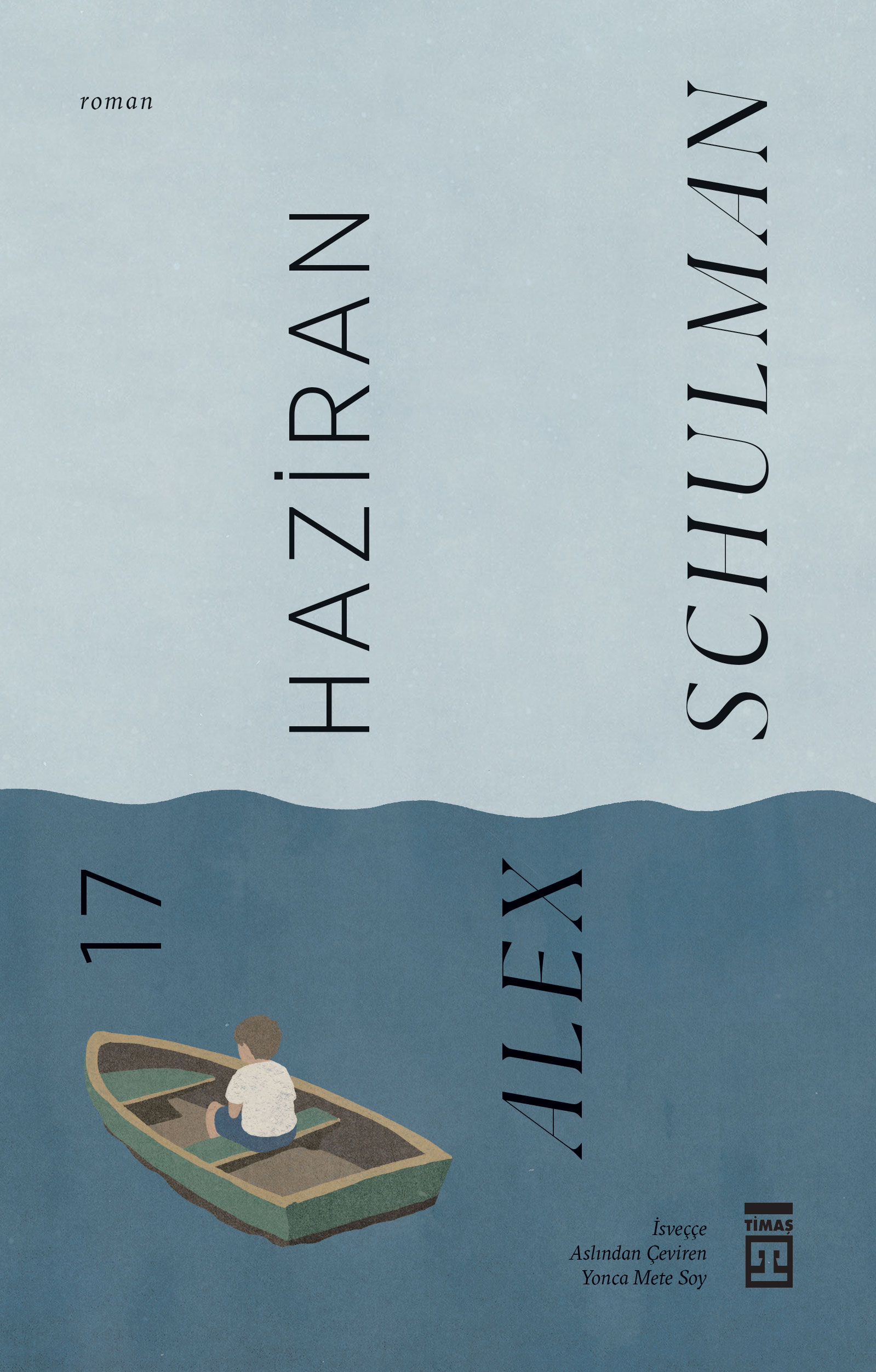 Bir günün ömür boyu taşınan yükü: 17 Haziran | Caner Almaz