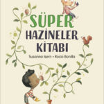 Hayal gücünün sınırında dolanan bir kitap:  Süper Hazineler Kitabı
