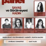 “Savaş ve Görülmeyeni: Kadın” paneli 25 Nisan'da