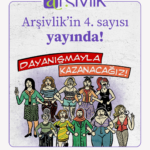 “Arşivlik”in 4. sayısı yayında: Feminist hafıza, tanıklık ve dijital arşivcilik üzerine