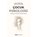 Ebeveynlere, eğitimcilere ve alanda çalışan uzmanlara rehberlik eden güçlü bir kaynak Çocuk Psikolo...