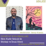 Mülkiyeliler Edebiyat Buluşmaları konuğu Ekin Kadir Selçuk