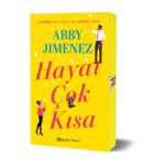 Abby Jimenez'den arkadaşlık ve mutluluk üzerine bir roman: Hayat Çok Kısa