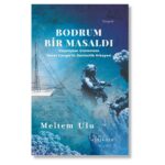 Meltem Ulu'dan Bodrum Bir Masaldı