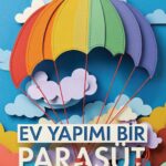 Berrak Yurdakul'un Ev Yapımı Bir Paraşüt yeni baskısıyla okurlarla buluştu