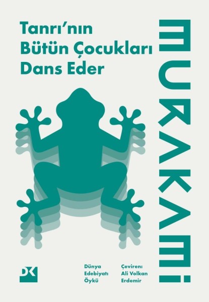 Haruki Murakami’den öyküler: Tanrı’nın Bütün Çocukları Dans Eder