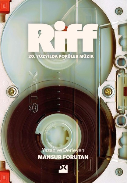 Mansur Forutan, Pop’un tarihini, Rock’n Roll’un ruhuyla anlatıyor: Riff