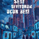 Felaketlerin gölgesinde bir kuşağın hikâyesi: Seni Seviyorum Uçur Beni