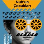 Eric Emmanuel Schmitt'ten savaşın ortasında umudunu kaybetmeyen bir roman: Nuh'un Çocukları