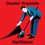 “Görünüşte kusursuz dostlukların altında, kimsenin tam olarak söyleyemediği gerilimler birikir.” | Ö...