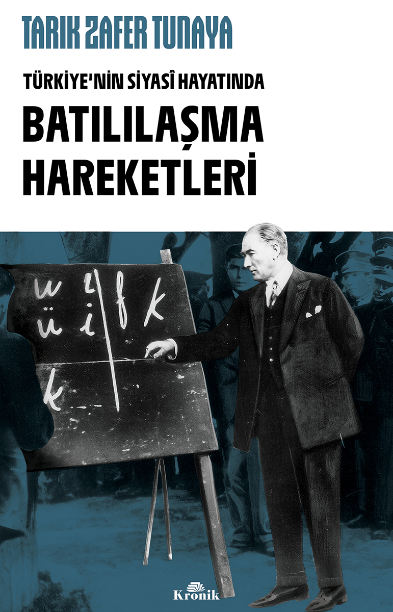 Tarık Zafer Tunaya’dan Osmanlı’dan Cumhuriyet’e Türkiye’nin Batılılaşma hikâyesi