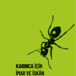 “Küçürek Öykü” yarışmasının sonucunda derlenen Karınca İçin İmar ve İskân İzni okurla buluştu