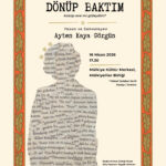 Ayten Kaya Görgün'ün yazıp sahnelediği Dönüp Baktım oyunu 16 Nisan'da Mülkiyeliler Bİrliği'nde
