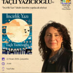 Kitap Okuma Okulu'nun  nisan ayı konuğu İncirlik Yazı  kitabının yazarı Taçlı Yazıcıoğlu olacak
