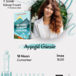 Ayşegül Günsür, ilk kitabı Bir Panik Ataklının Günlüğü kitabıyla 18 Nisan'da 7. İzmir Kitap Fuarı'nd...