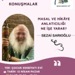 Sezai Sarıoğlu ile Masal ve Hikâye Anlatıcılığı Ne İşe Yarar? 12 Nisan'da