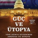 21. Yüzyılın Çatışması: Amerika’nın Gücü, Avrupa’nın Ütopyası