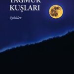 Küçürek Bir Okuma: Yağmur Kuşları | Seda Deniz