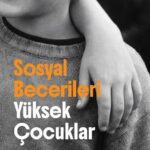 Rehber niteliğinde bir kitap: Sosyal Becerileri Yüksek Çocuklar