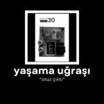 Yaşama Uğraşı’nın otuzuncu sayısı çıktı