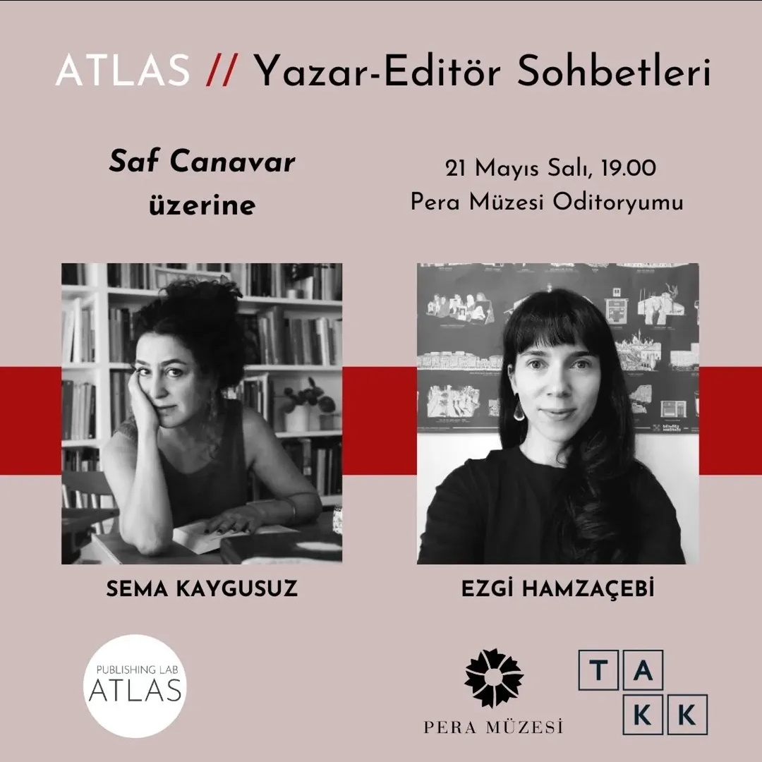 Yazar-Editör Sohbetleri’nin Mayıs buluşmasında, Sema Kaygusuz ile Ezgi Hamzaçebi, bir araya geliyor