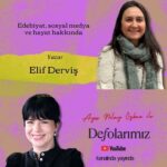 Defolarımız Youtube kanalının yeni konuğu yazar Elif Derviş