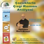Çocuk Edebiyatı Evi’nde; Çocuklarla Çizgi Roman Yazma Atölyesi başlıyor