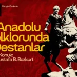 Cengiz Özdemir ile Anadolu Destanları etkinlik dizisi Anadolu Folklorunda Destanlar ile devam ediy...
