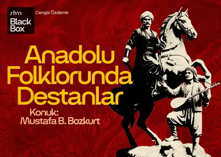 Cengiz Özdemir ile Anadolu Destanları etkinlik dizisi Anadolu “Folklorunda Destanlar” ile devam ediyor