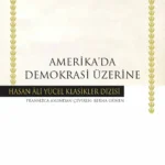Alexis de Tocqueville'den Amerika’da Demokrasi Üzerine