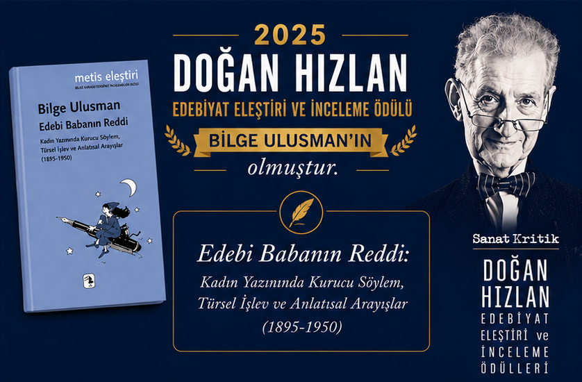 2025 Doğan Hızlan Edebiyat Eleştiri ve İnceleme Ödülü Bilge Ulusman’ın