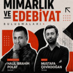 Mimarlık ve Edebiyat Buluşmaları konukları Halil İbrahim Polat ve Mustafa Çevikdoğan