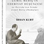 İhsan Kurt’tan “Cemil Meriç'in Edebiyat Düşüncesi ve Derrida'nın İzinde Cemil Meriç Okumaları” rafla...
