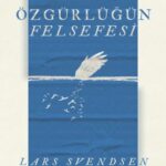 Lars Svendsen, Özgürlüğün Felsefesi’nde insan hayatının en temel ama en tartışmalı kavramlarından bi...