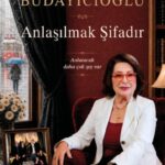 Gülseren Budayıcıoğlu'ndan Anlaşılmak Şifadır
