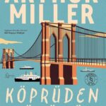 Usta hikâyeci Arthur Miller'dan çarpıcı bir hikâye: Köprüden Görünüş